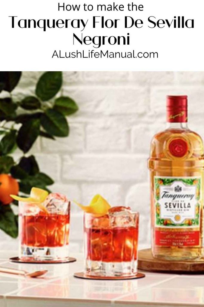 How To Make The Tanqueray Flor De Sevilla Negroni