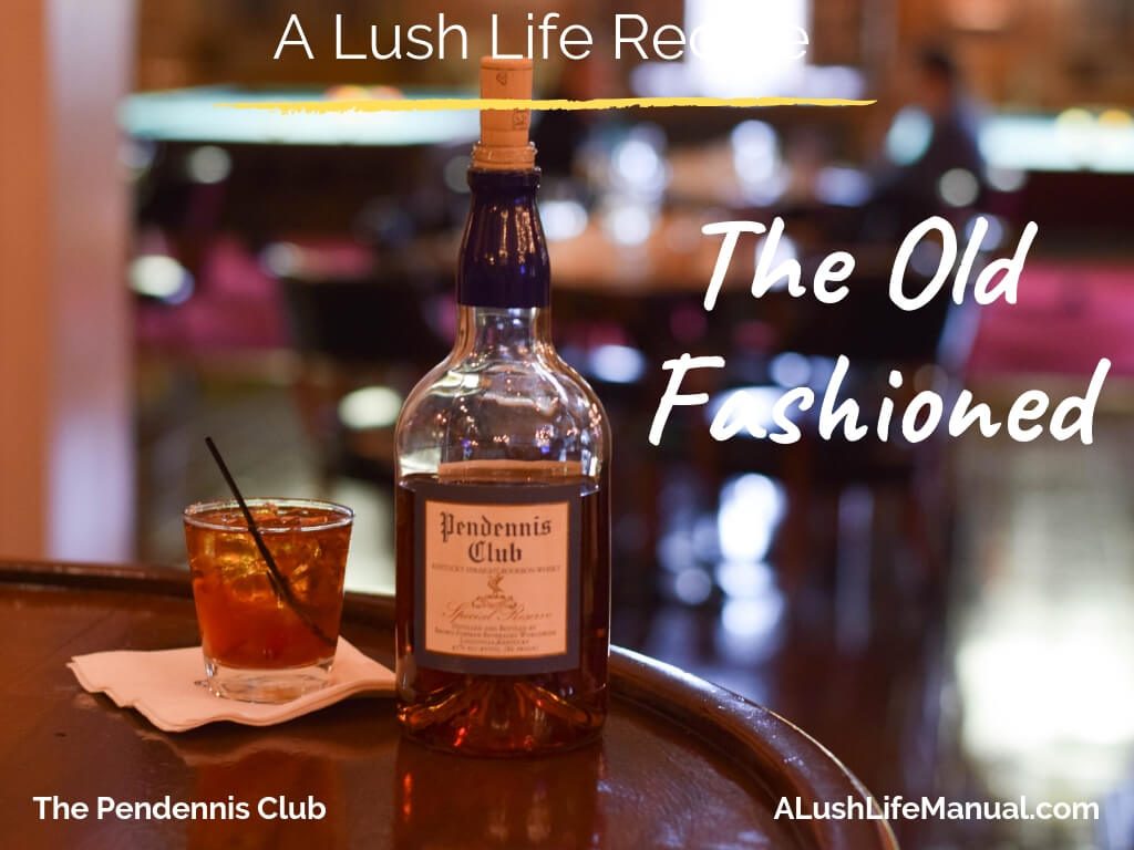 Old Fashioned, The Pendennis Club, Louisville, Kentucky