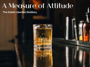 A Measure of Attitude by The Dublin Liberties Distillery - Cocktail Recipe