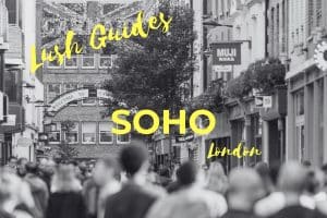 Lush Guide to Soho