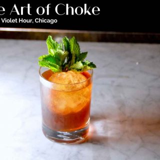 The Art of Choke, Violet Hour, Chicago - Cocktail Recipe