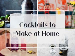 Cocktails to Make at Home