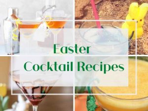 Easter Cocktail Recipes