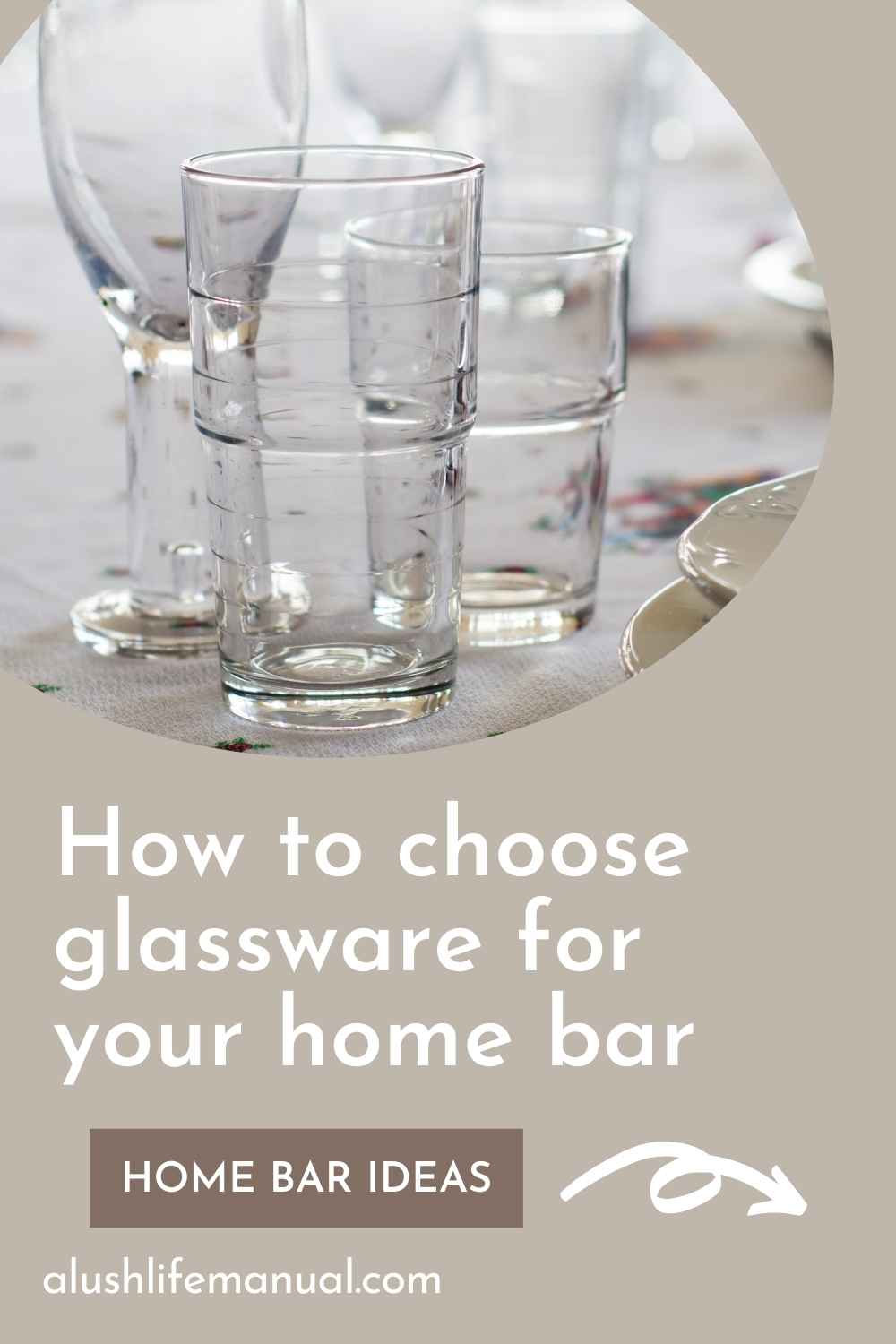 How To Choose Glassware For Your Home Bar