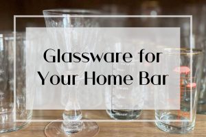 Glassware for your home bar