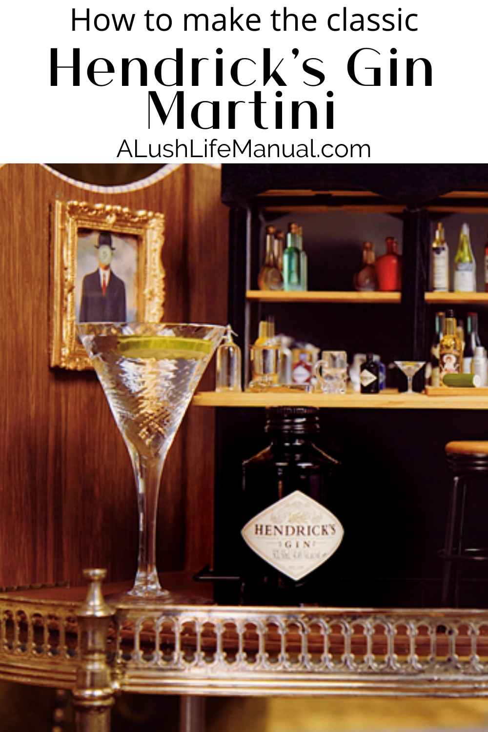 How to Make a Hendrick's Gin Martini Cocktail Recipe A Lush Life Manual