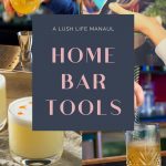 Choosing the Perfect Home Bar Tools 2