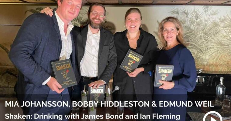 How to Read Shaken – Drinking with James Bond and Ian Fleming with Mia Johansson, Bobby Hiddleston & Edmund Weil