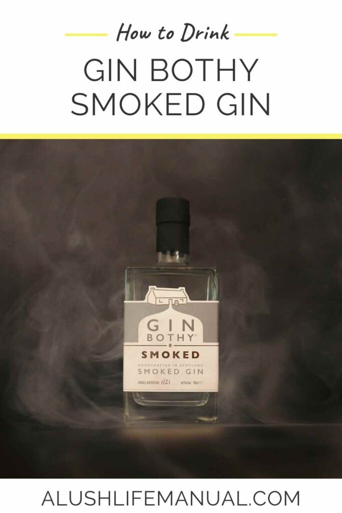 How-to-Drink-Gin-Bothys-Smoked-Gin-Pin-1