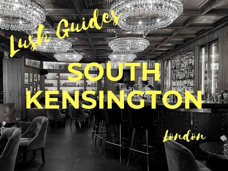 Lush Guide to best bars in South Kensington, London