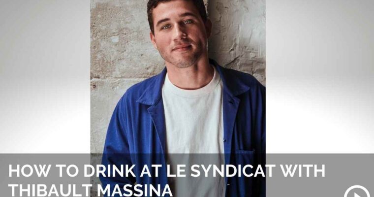 How to Drink at Le Syndicat with Thibault Massina