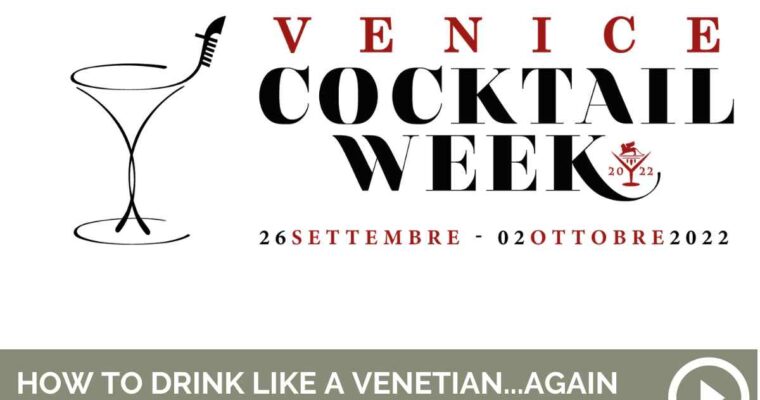 How to Drink Like a Venetian…Again at Venice Cocktail Week 2022