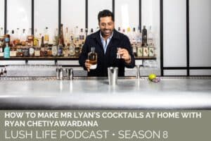 How to Make with Mr Lyan’s Cocktails at Home with Ryan