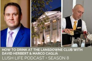 How To Drink at the Lansdowne club with David Herbert & Marco Caglià