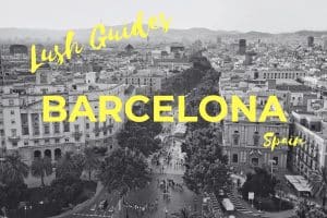 Lush Guide to Barcelona