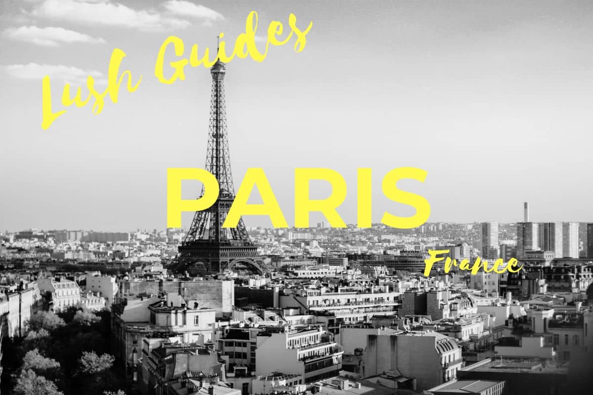 Lush Guide to Paris, France